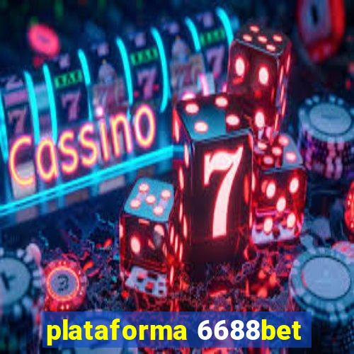 plataforma 6688bet